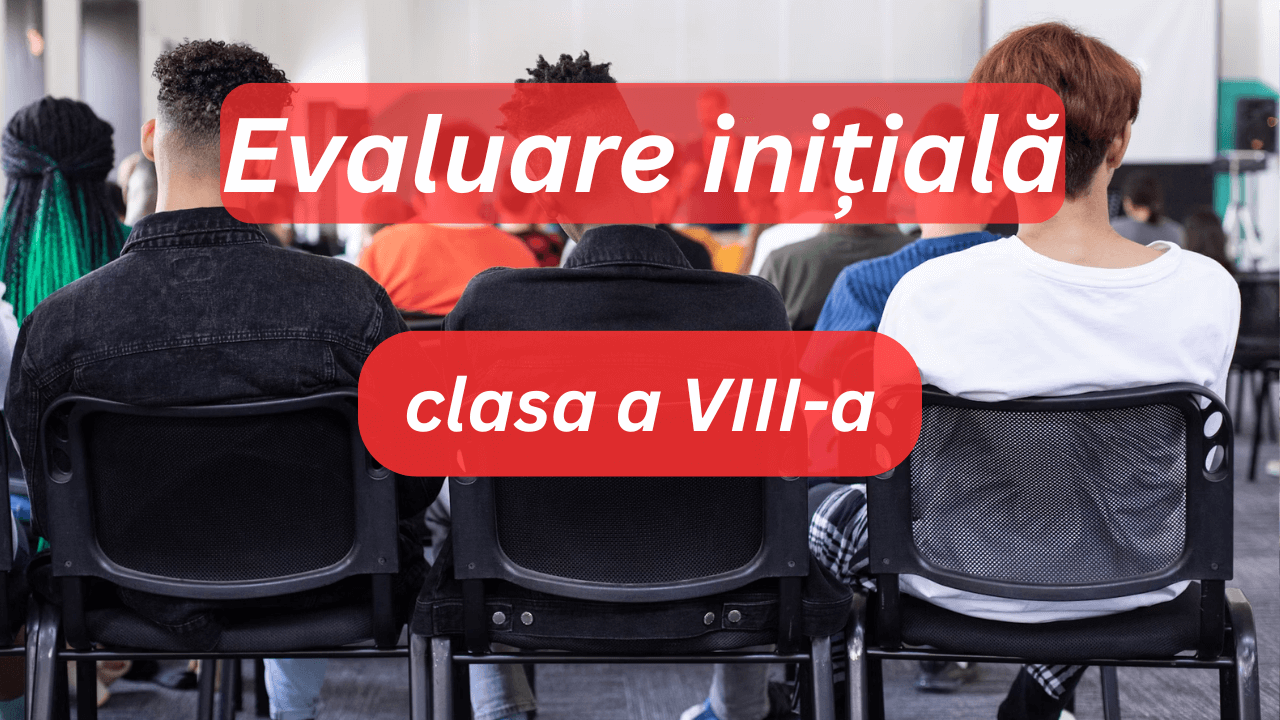 evaluare initiala pentru clasa a VIII-a