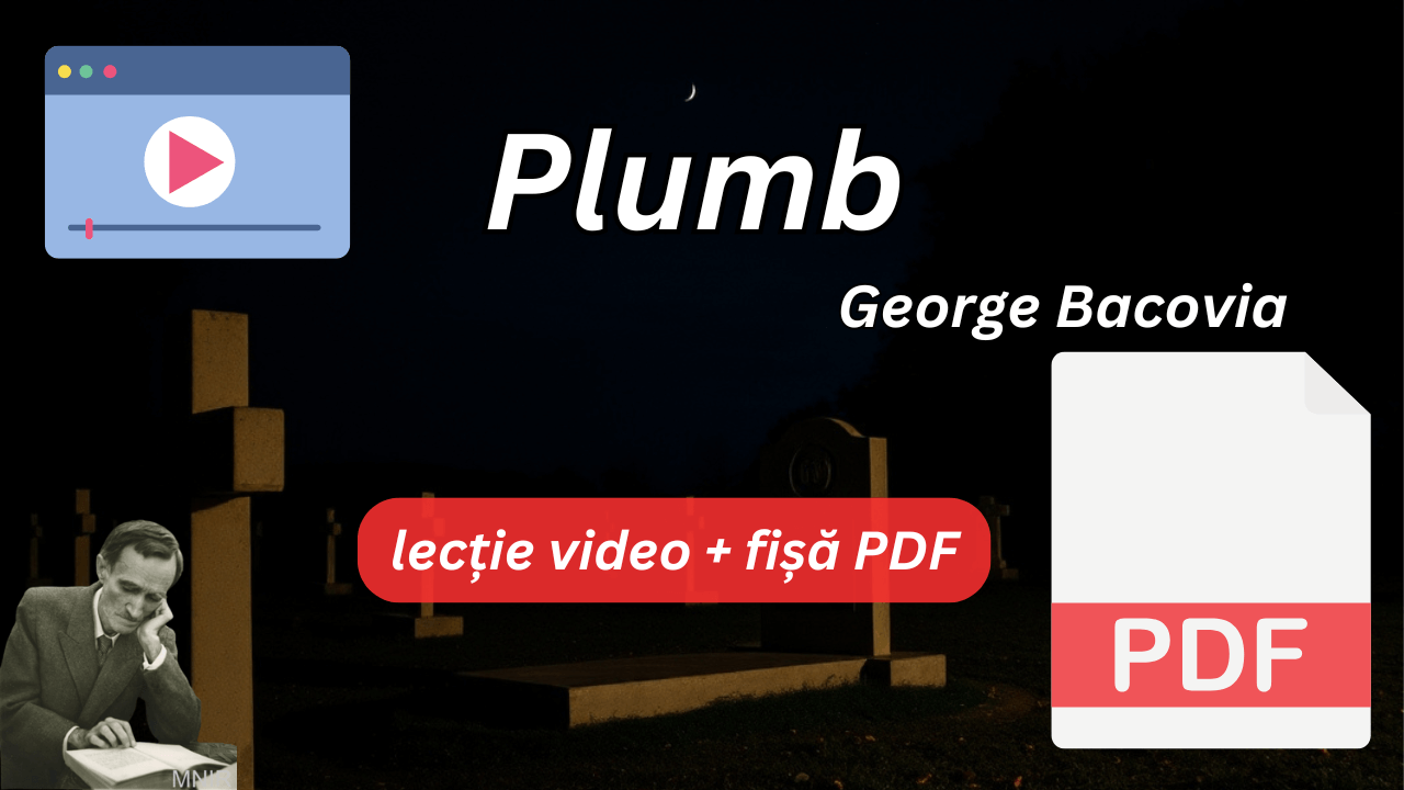 plumb de george bacovia lectie video + varianta pdf