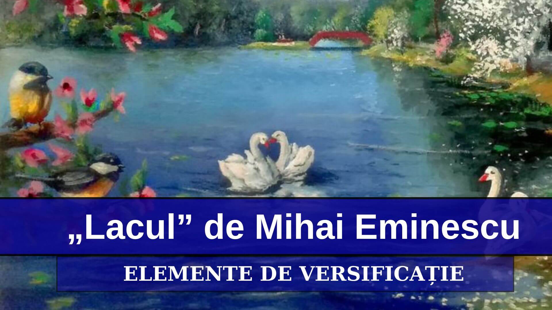 Elemente de versificație: „Lacul” de Mihai Eminescu