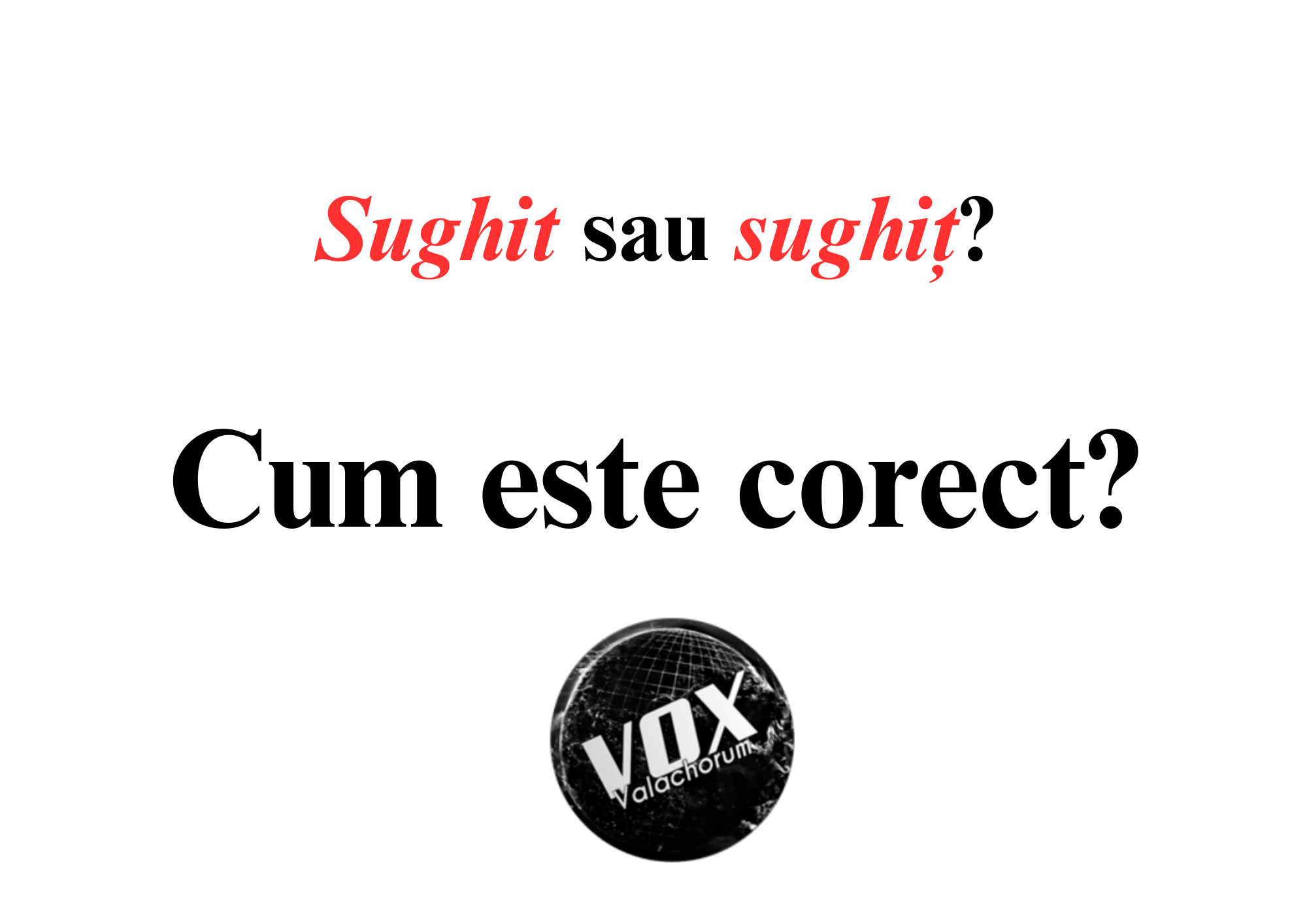 „Sughiț” sau „sughit”? Cum este corect să spunem?