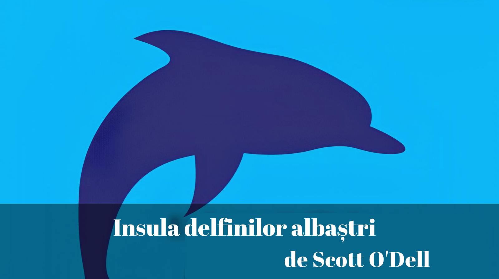 Rezumatul textului „Insula delfinilor albaștri” de Scott O'Dell